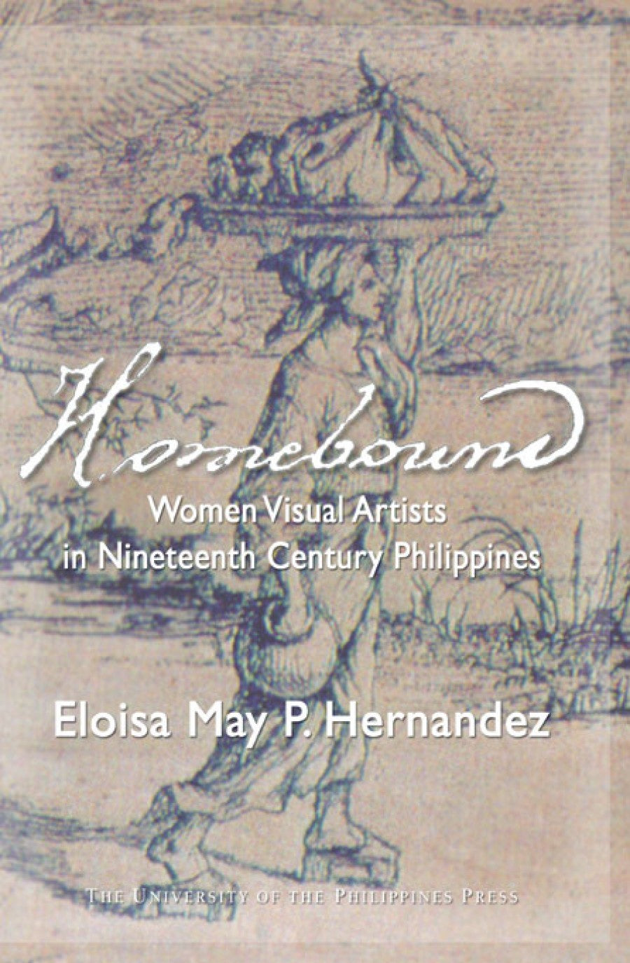 Homebound: Women Visual Artists in Nineteenth Century Philippines(PRE-ORDER)