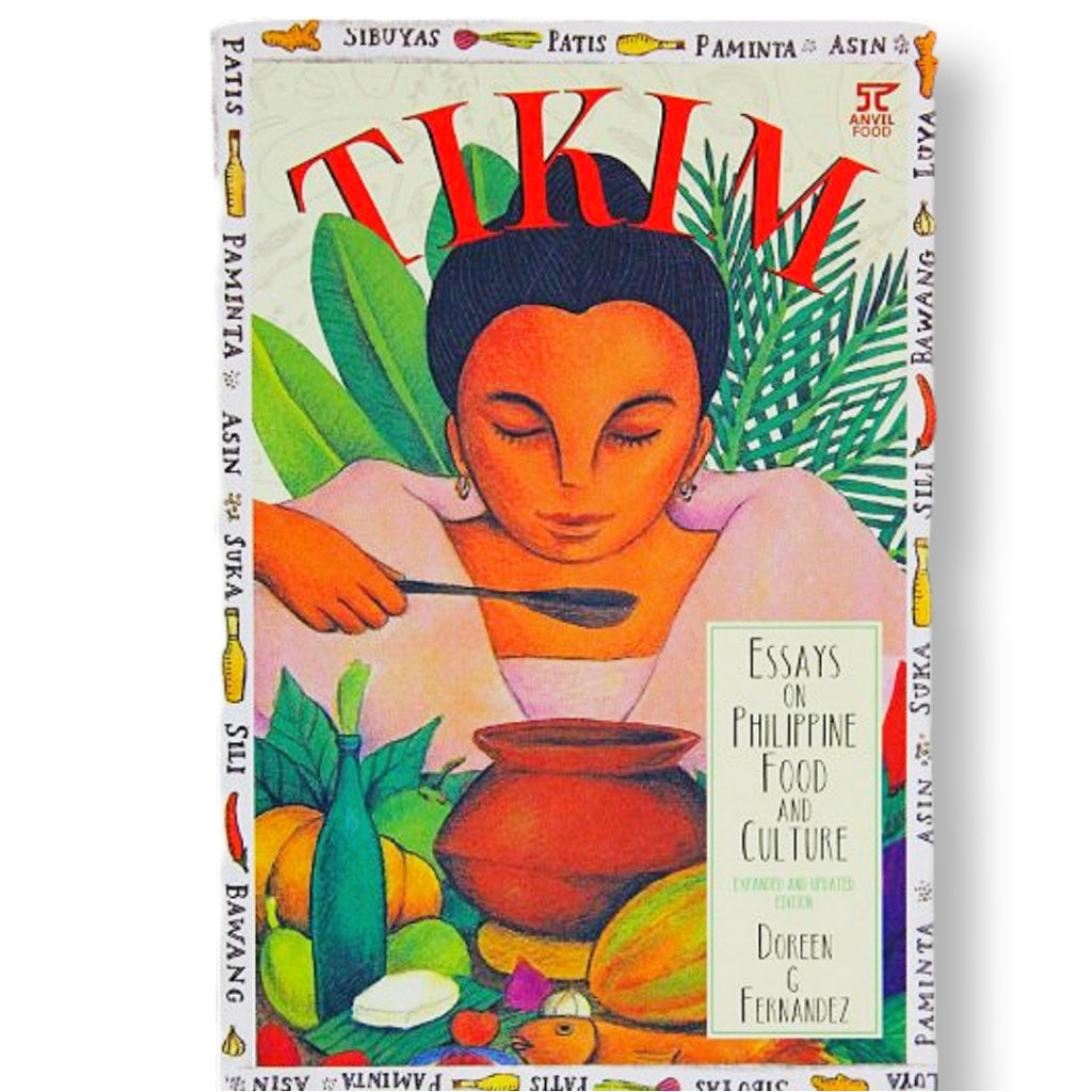 Tikim: Essays on Philippine Food and Culture, Expanded and Updated Edition (PRE-ORDER)