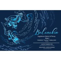 Balanakon: Sugidanon (Epics) of Panay Book 7 (PRE-ORDER)