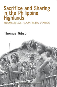 Sacrifice and Sharing in the Philippine Highlands: Religion and Society Among the Buid of Mindoro (PRE-ORDER)